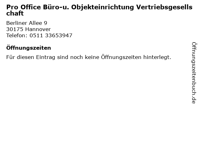 Pro Office Büro-u. Objekteinrichtung Vertriebsgesellschaft in Hannover: Adresse und Öffnungszeiten