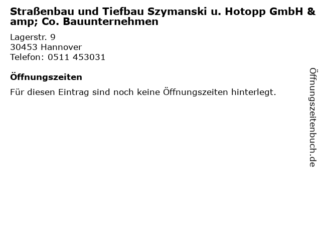 Straßenbau und Tiefbau Szymanski u. Hotopp GmbH & Co. Bauunternehmen in Hannover: Adresse und Öffnungszeiten
