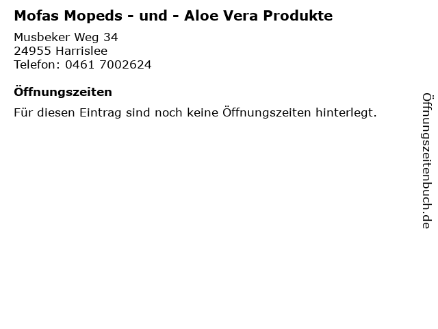 Mofas Mopeds - und - Aloe Vera Produkte in Harrislee: Adresse und Öffnungszeiten