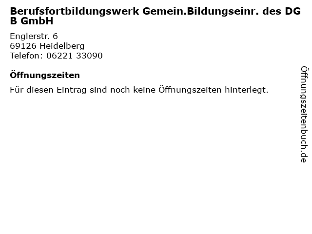 Berufsfortbildungswerk Gemein.Bildungseinr. des DGB GmbH in Heidelberg: Adresse und Öffnungszeiten