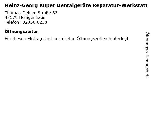 Heinz-Georg Kuper Dentalgeräte Reparatur-Werkstatt in Heiligenhaus: Adresse und Öffnungszeiten