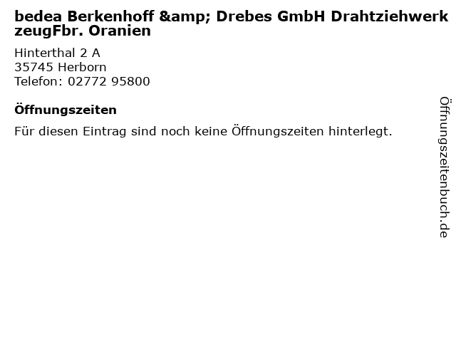 bedea Berkenhoff & Drebes GmbH DrahtziehwerkzeugFbr. Oranien in Herborn: Adresse und Öffnungszeiten
