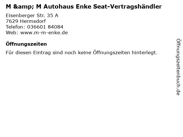M & M Autohaus Enke Seat-Vertragshändler in Hermsdorf: Adresse und Öffnungszeiten