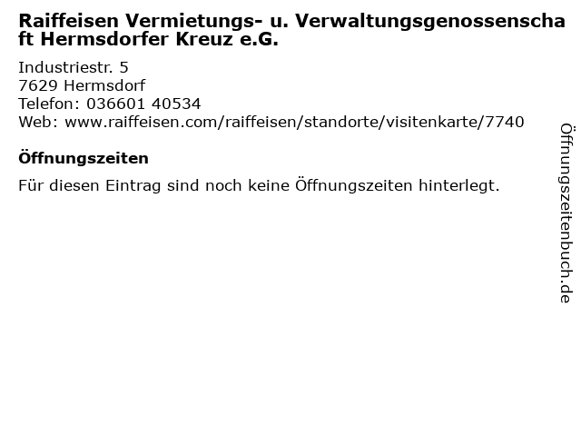 Raiffeisen Vermietungs- u. Verwaltungsgenossenschaft Hermsdorfer Kreuz e.G. in Hermsdorf: Adresse und Öffnungszeiten