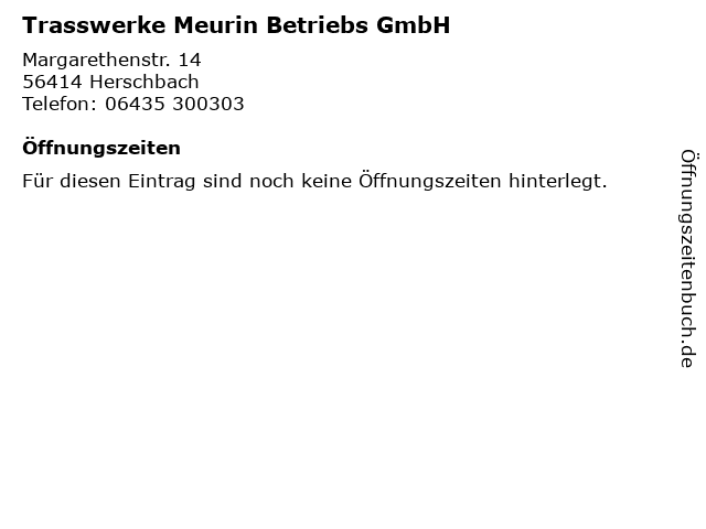 Trasswerke Meurin Betriebs GmbH in Herschbach: Adresse und Öffnungszeiten