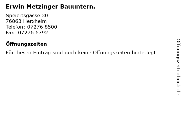 Erwin Metzinger Bauuntern. in Herxheim: Adresse und Öffnungszeiten