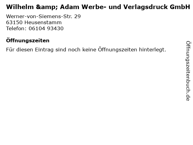 Wilhelm & Adam Werbe- und Verlagsdruck GmbH in Heusenstamm: Adresse und Öffnungszeiten