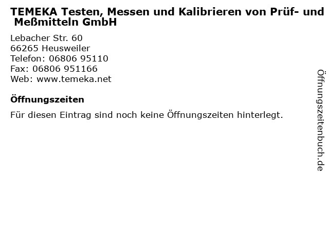 TEMEKA Testen, Messen und Kalibrieren von Prüf- und Meßmitteln GmbH in Heusweiler: Adresse und Öffnungszeiten