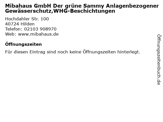 Mibahaus GmbH Der grüne Sammy Anlagenbezogener Gewässerschutz,WHG-Beschichtungen in Hilden: Adresse und Öffnungszeiten