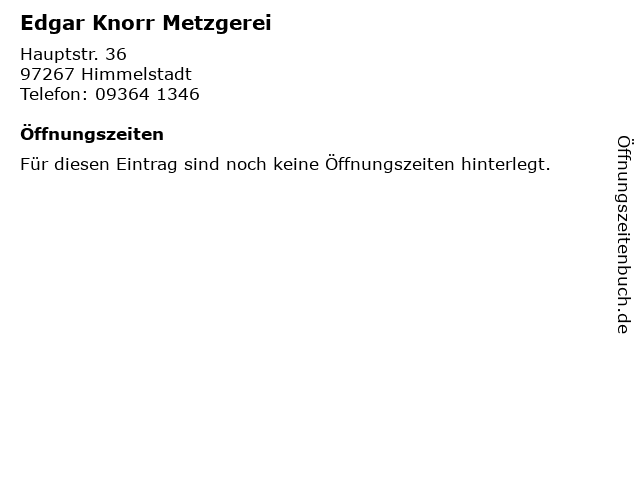 Edgar Knorr Metzgerei in Himmelstadt: Adresse und Öffnungszeiten