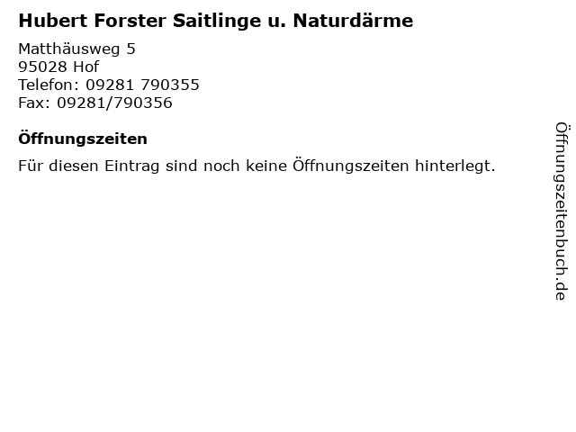 Hubert Forster Saitlinge u. Naturdärme in Hof: Adresse und Öffnungszeiten