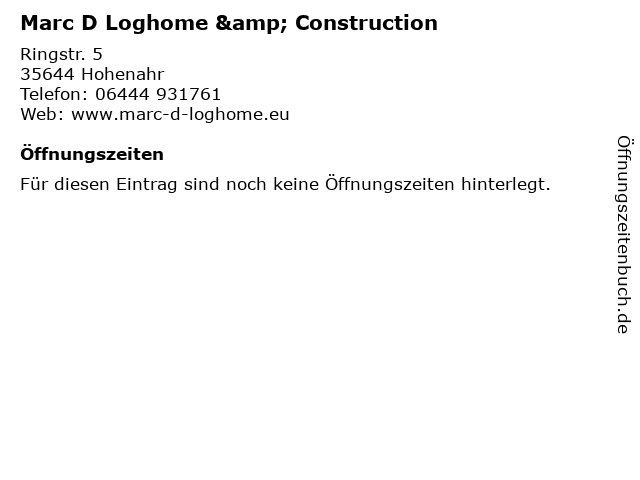 Marc D Loghome & Construction in Hohenahr: Adresse und Öffnungszeiten