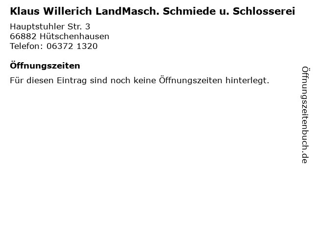 Klaus Willerich LandMasch. Schmiede u. Schlosserei in Hütschenhausen: Adresse und Öffnungszeiten