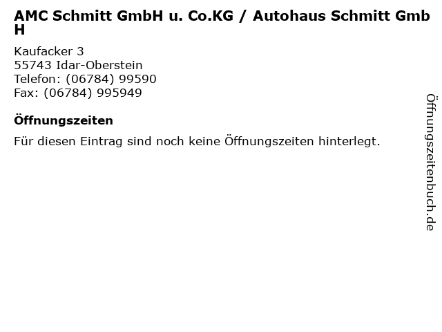 AMC Schmitt GmbH u. Co.KG / Autohaus Schmitt GmbH in Idar-Oberstein: Adresse und Öffnungszeiten