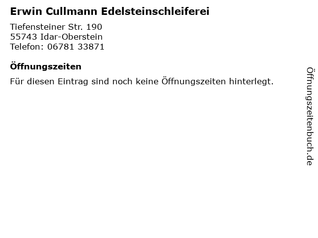 Erwin Cullmann Edelsteinschleiferei in Idar-Oberstein: Adresse und Öffnungszeiten