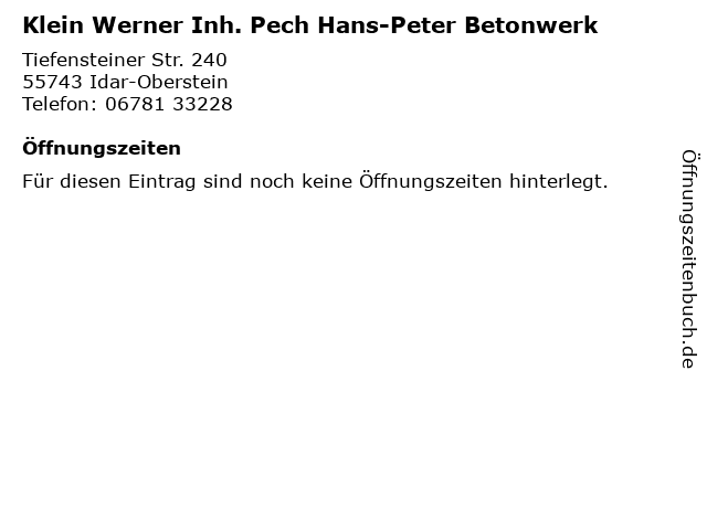 Klein Werner Inh. Pech Hans-Peter Betonwerk in Idar-Oberstein: Adresse und Öffnungszeiten