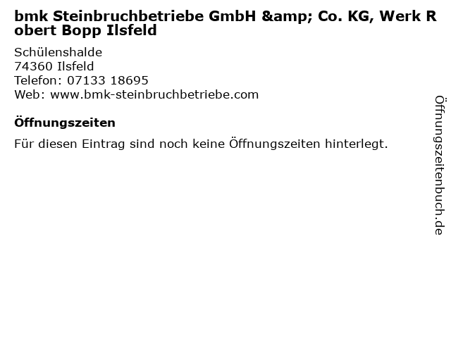 bmk Steinbruchbetriebe GmbH & Co. KG, Werk Robert Bopp Ilsfeld in Ilsfeld: Adresse und Öffnungszeiten