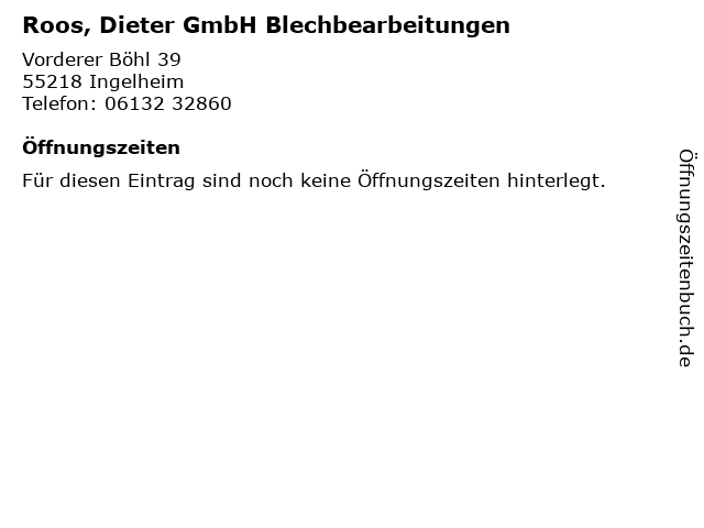 Roos, Dieter GmbH Blechbearbeitungen in Ingelheim: Adresse und Öffnungszeiten