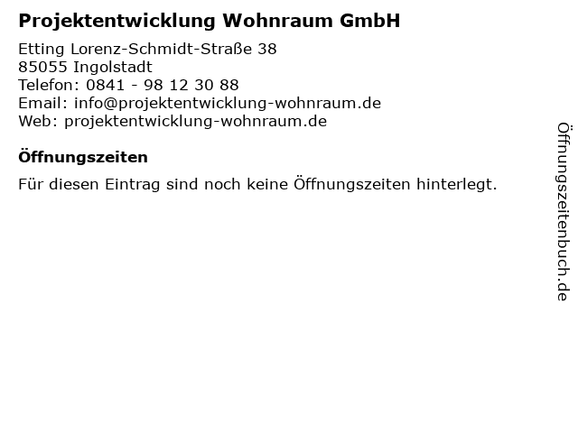 Projektentwicklung Wohnraum GmbH in Ingolstadt: Adresse und Öffnungszeiten