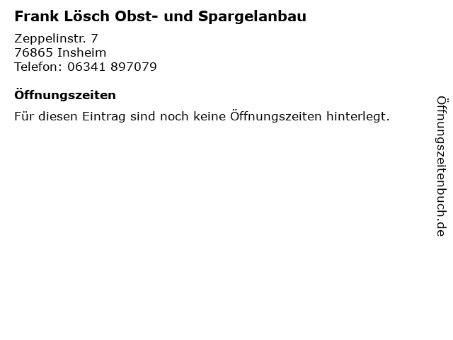 Frank Lösch Obst- und Spargelanbau in Insheim: Adresse und Öffnungszeiten