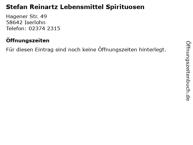 Stefan Reinartz Lebensmittel Spirituosen in Iserlohn: Adresse und Öffnungszeiten