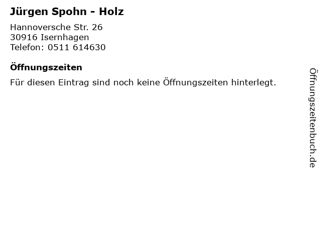 Jürgen Spohn - Holz in Isernhagen: Adresse und Öffnungszeiten