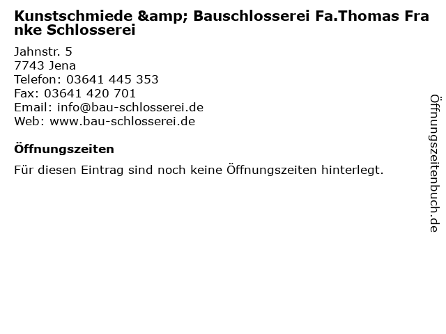 Kunstschmiede & Bauschlosserei Fa.Thomas Franke Schlosserei in Jena: Adresse und Öffnungszeiten