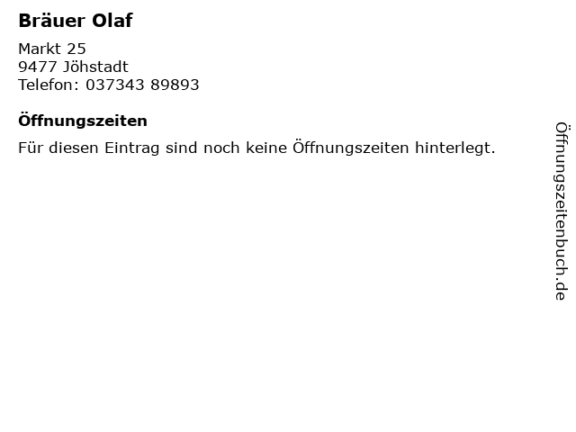 Bräuer Olaf in Jöhstadt: Adresse und Öffnungszeiten