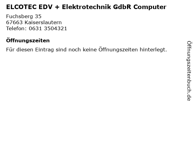 ELCOTEC EDV + Elektrotechnik GdbR Computer in Kaiserslautern: Adresse und Öffnungszeiten