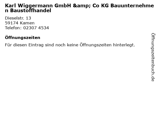 Karl Wiggermann GmbH & Co KG Bauunternehmen Baustoffhandel in Kamen: Adresse und Öffnungszeiten