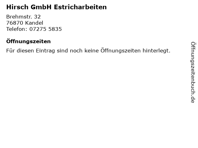 Hirsch GmbH Estricharbeiten in Kandel: Adresse und Öffnungszeiten