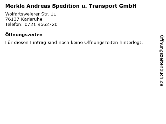 Merkle Andreas Spedition u. Transport GmbH in Karlsruhe: Adresse und Öffnungszeiten