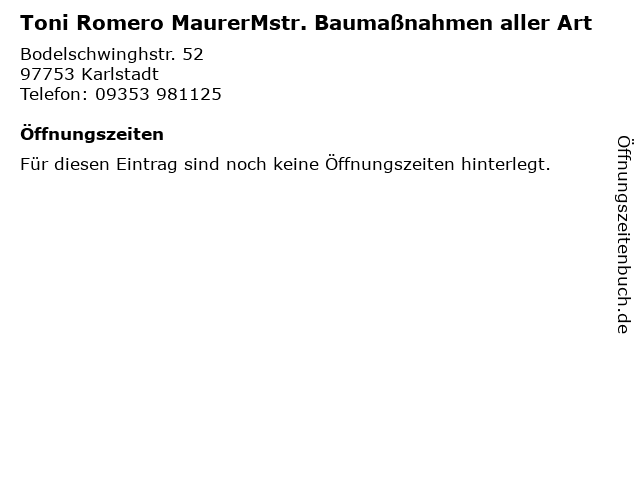 Toni Romero MaurerMstr. Baumaßnahmen aller Art in Karlstadt: Adresse und Öffnungszeiten