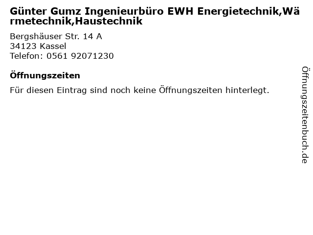 Günter Gumz Ingenieurbüro EWH Energietechnik,Wärmetechnik,Haustechnik in Kassel: Adresse und Öffnungszeiten