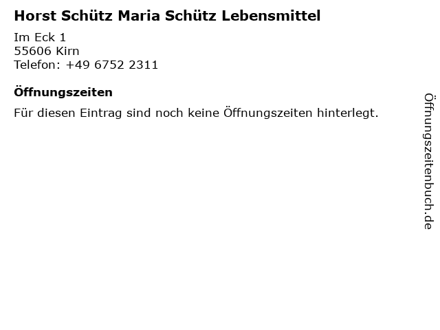 Horst Schütz Maria Schütz Lebensmittel in Kirn: Adresse und Öffnungszeiten