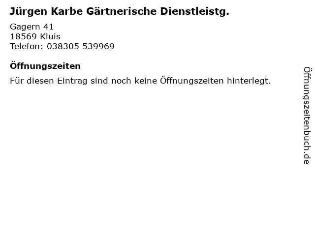 Jürgen Karbe Gärtnerische Dienstleistg. in Kluis: Adresse und Öffnungszeiten