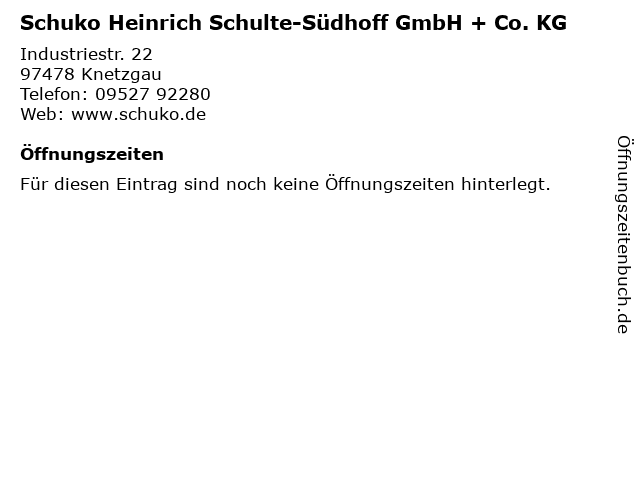 Schuko Heinrich Schulte-Südhoff GmbH + Co. KG in Knetzgau: Adresse und Öffnungszeiten