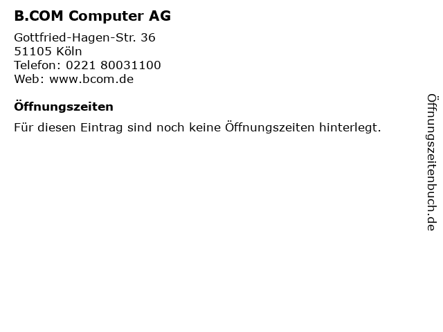 B.COM Computer AG in Köln: Adresse und Öffnungszeiten