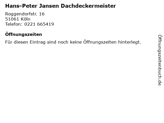 Hans-Peter Jansen Dachdeckermeister in Köln: Adresse und Öffnungszeiten