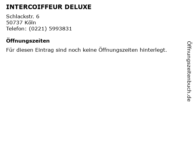 ᐅ Öffnungszeiten „intercoiffeur deluxe“ | schlackstr 6 in köln
