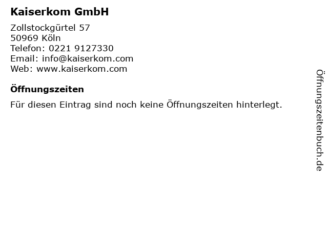 Kaiserkom GmbH in Köln: Adresse und Öffnungszeiten