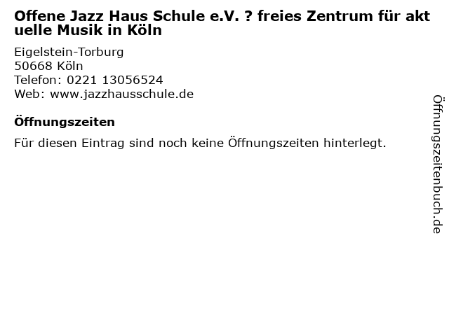 Offene Jazz Haus Schule e.V. ? freies Zentrum für aktuelle Musik in Köln in Köln: Adresse und Öffnungszeiten