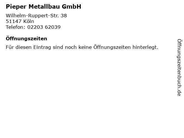 Pieper Metallbau GmbH in Köln: Adresse und Öffnungszeiten