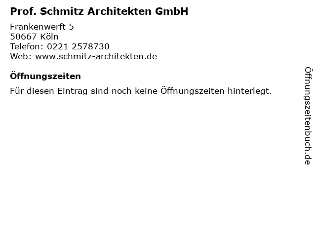 Prof. Schmitz Architekten GmbH in Köln: Adresse und Öffnungszeiten