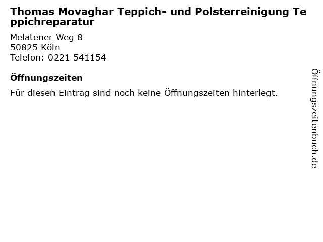 Thomas Movaghar Teppich- und Polsterreinigung Teppichreparatur in Köln: Adresse und Öffnungszeiten