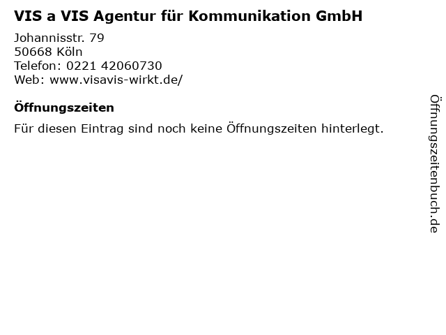 VIS a VIS Agentur für Kommunikation GmbH in Köln: Adresse und Öffnungszeiten