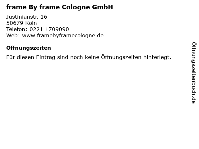 frame By frame Cologne GmbH in Köln: Adresse und Öffnungszeiten