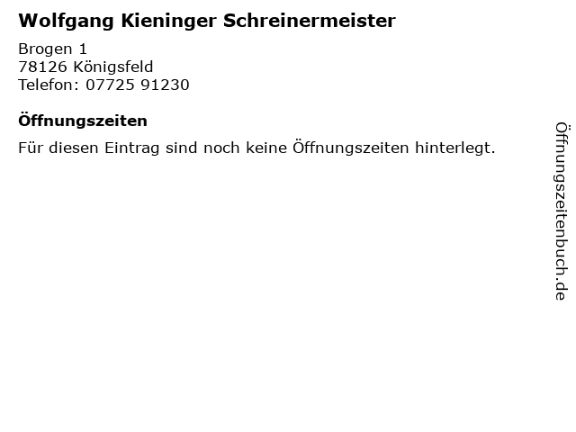 Wolfgang Kieninger Schreinermeister in Königsfeld: Adresse und Öffnungszeiten