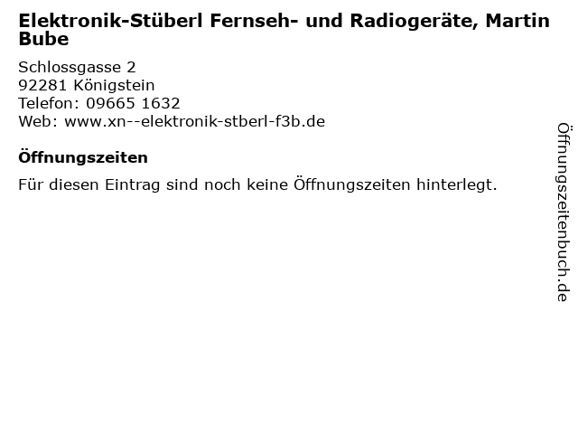 Elektronik-Stüberl Fernseh- und Radiogeräte, Martin Bube in Königstein: Adresse und Öffnungszeiten
