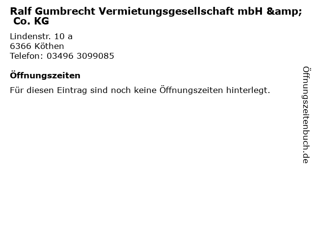 Ralf Gumbrecht Vermietungsgesellschaft mbH & Co. KG in Köthen: Adresse und Öffnungszeiten